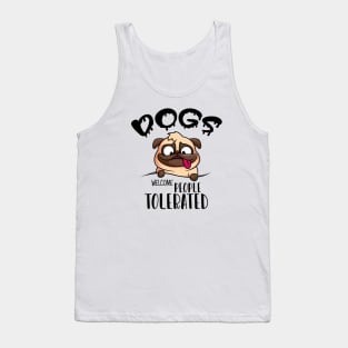 Dogs welcome people tolerated , Dogs , Dogs lovers , National dog day Tank Top